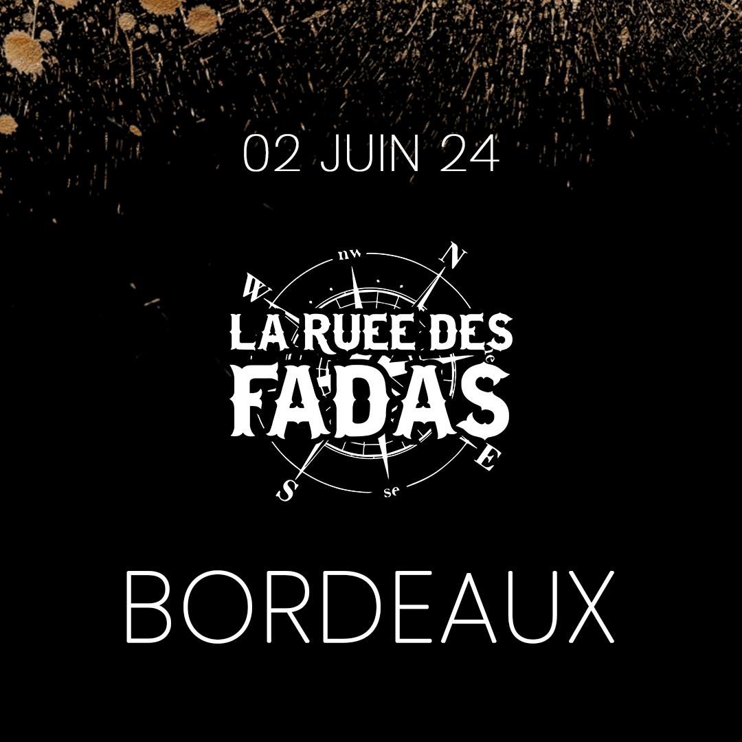 Billetterie Bordeaux La Ruée des Fadas